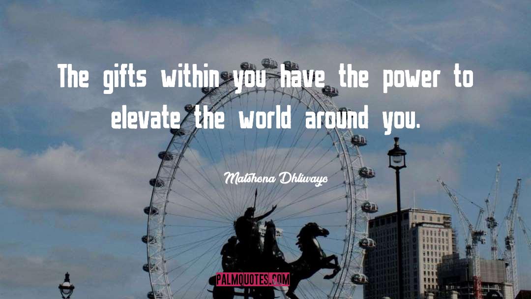 The Power quotes by Matshona Dhliwayo
