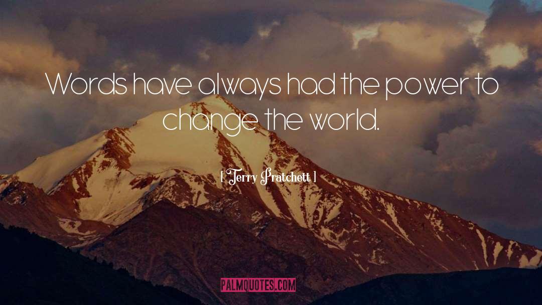 The Power To Change The World quotes by Terry Pratchett