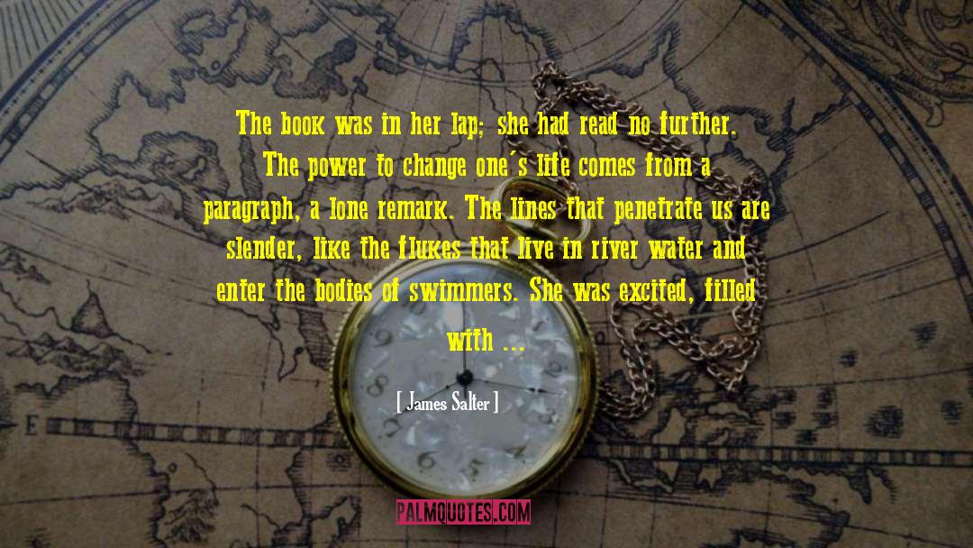 The Power To Change The World quotes by James Salter