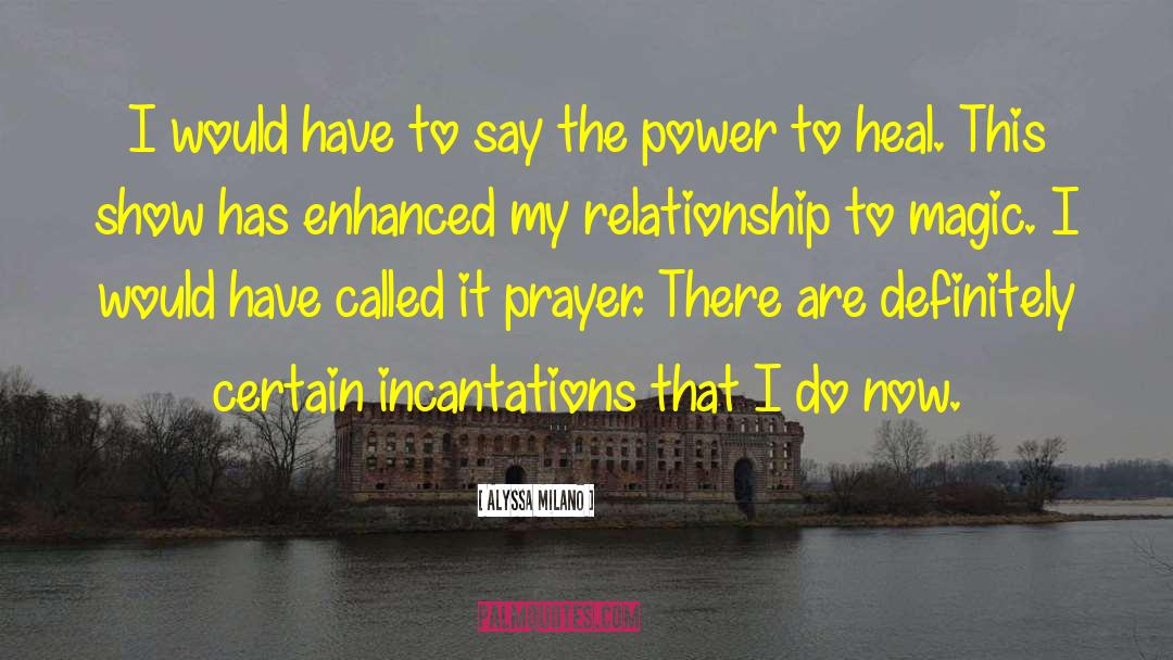 The Power To Heal quotes by Alyssa Milano