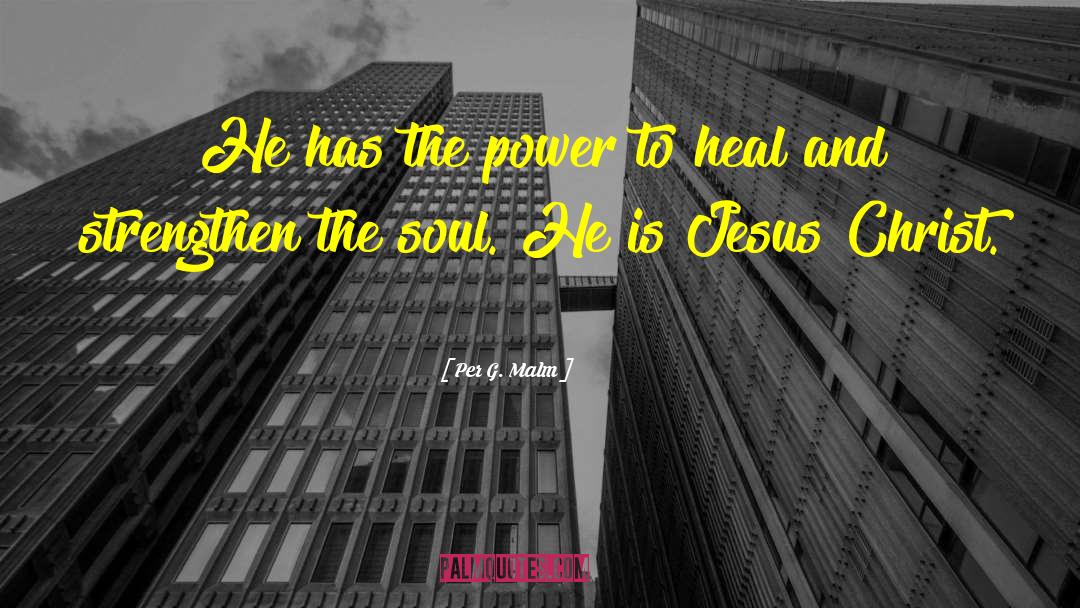 The Power To Heal quotes by Per G. Malm