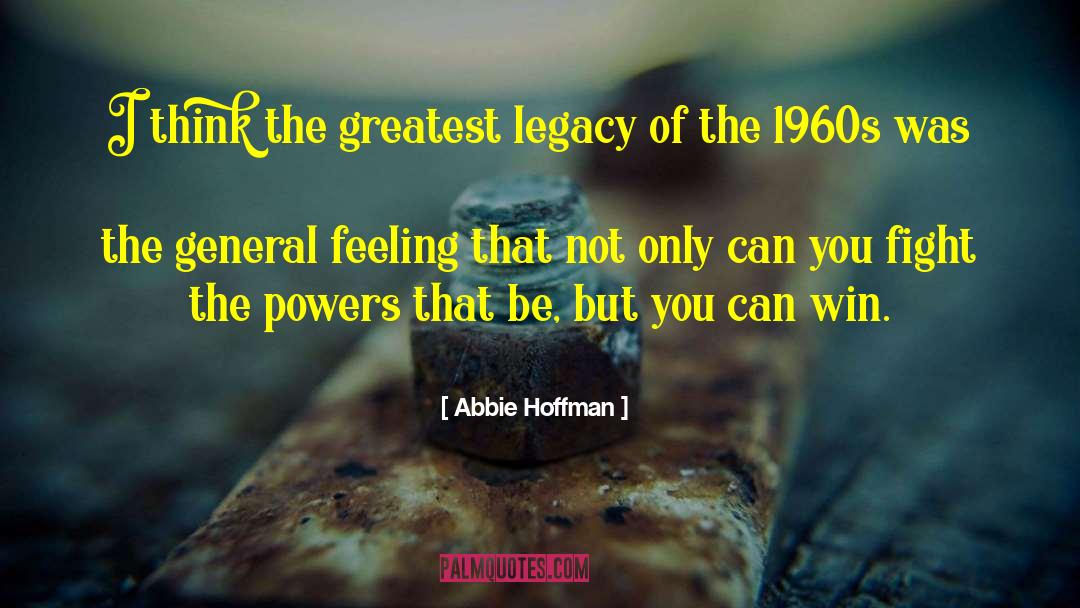 The Powers That Be quotes by Abbie Hoffman
