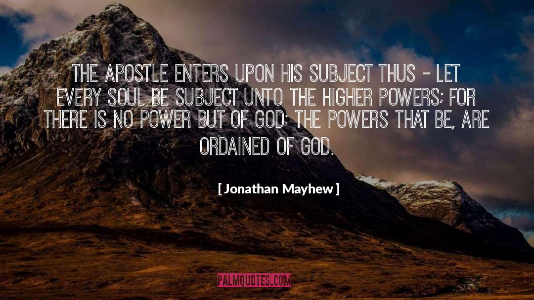 The Powers That Be quotes by Jonathan Mayhew