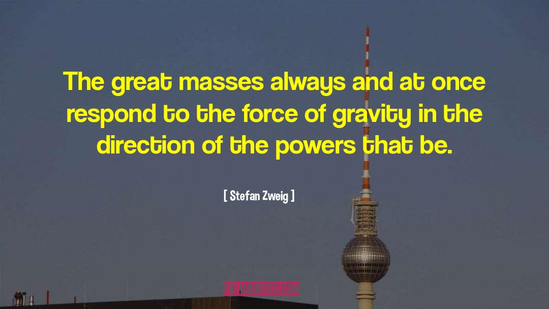 The Powers That Be quotes by Stefan Zweig