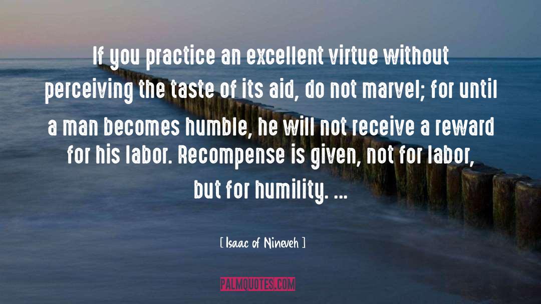 The Practice Of Law quotes by Isaac Of Nineveh