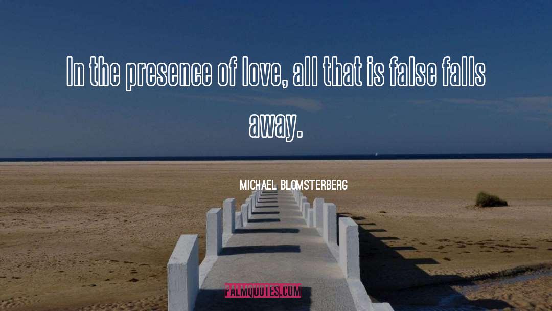 The Presence Of Love quotes by Michael Blomsterberg
