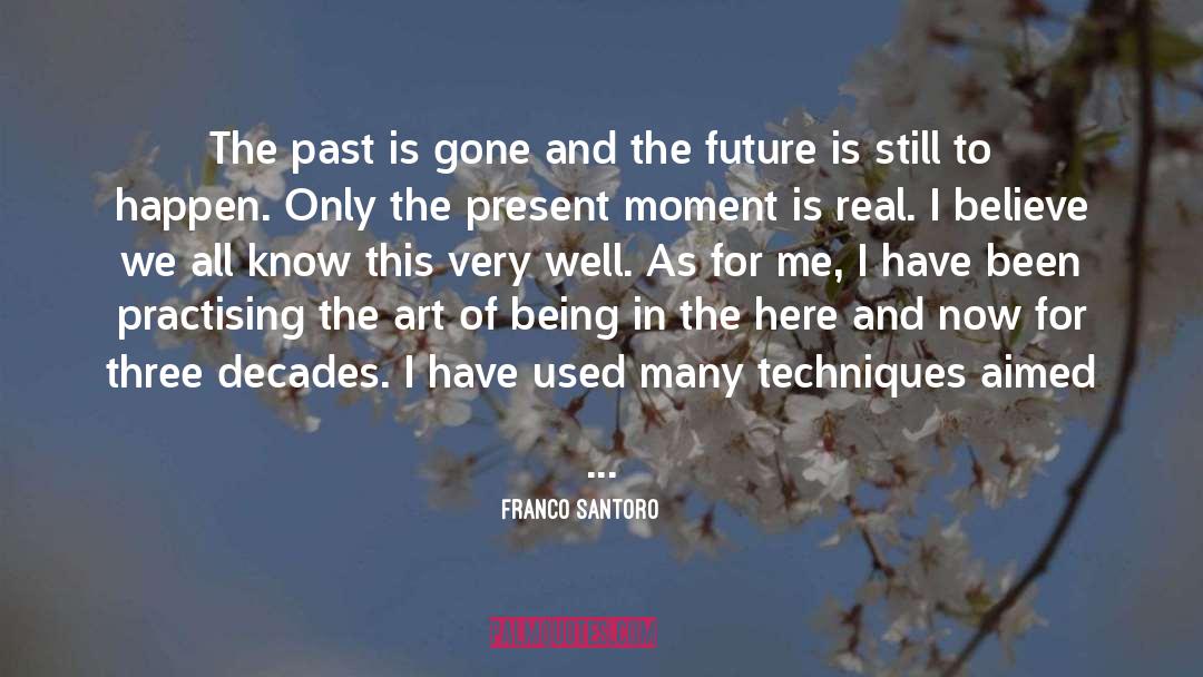 The Present Moment quotes by Franco Santoro