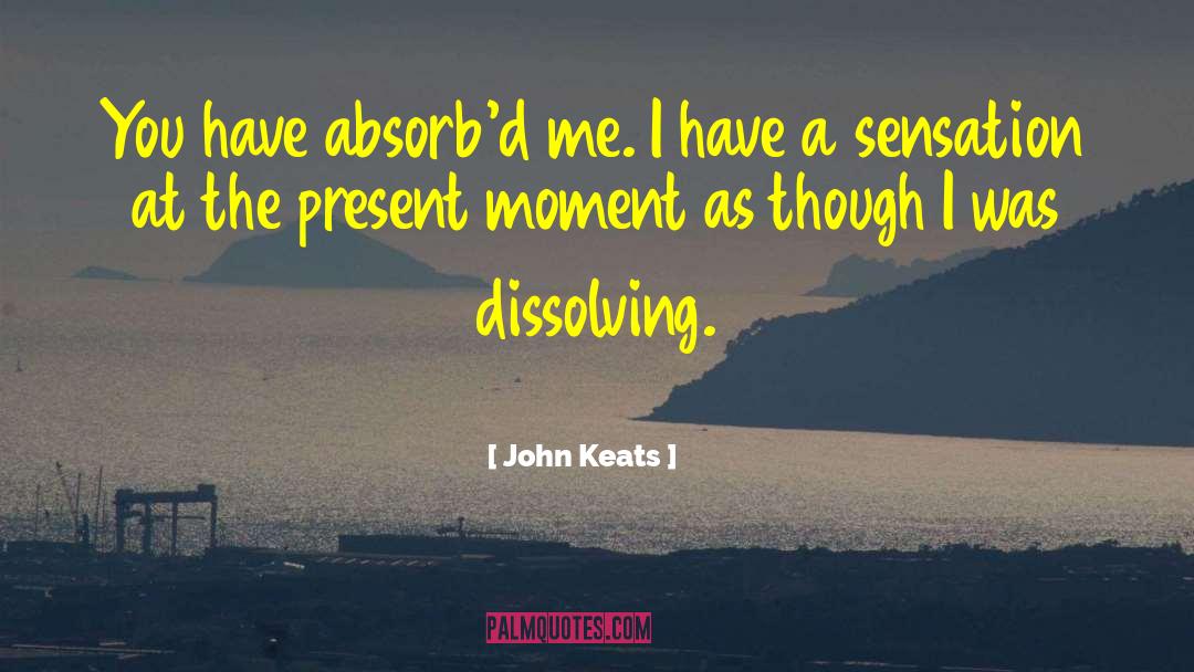 The Present Moment quotes by John Keats