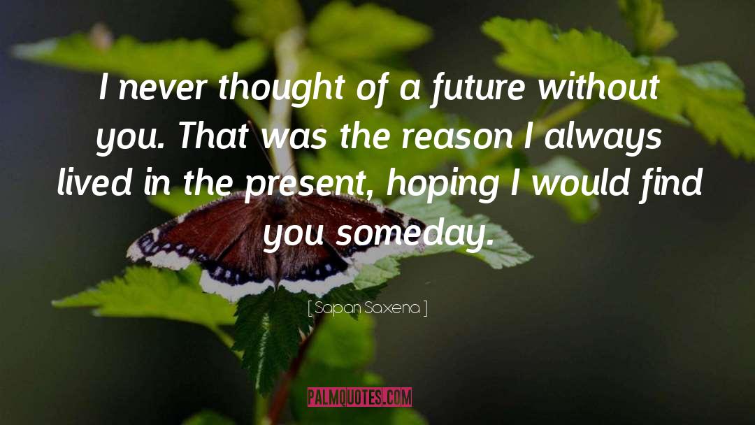 The Present quotes by Sapan Saxena