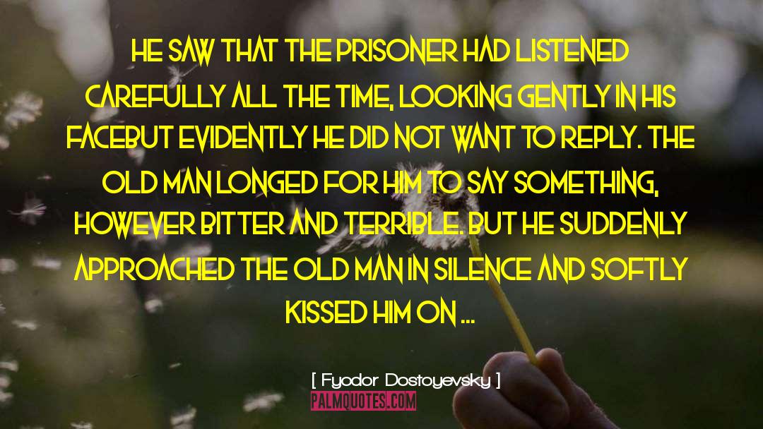 The Prisoner quotes by Fyodor Dostoyevsky