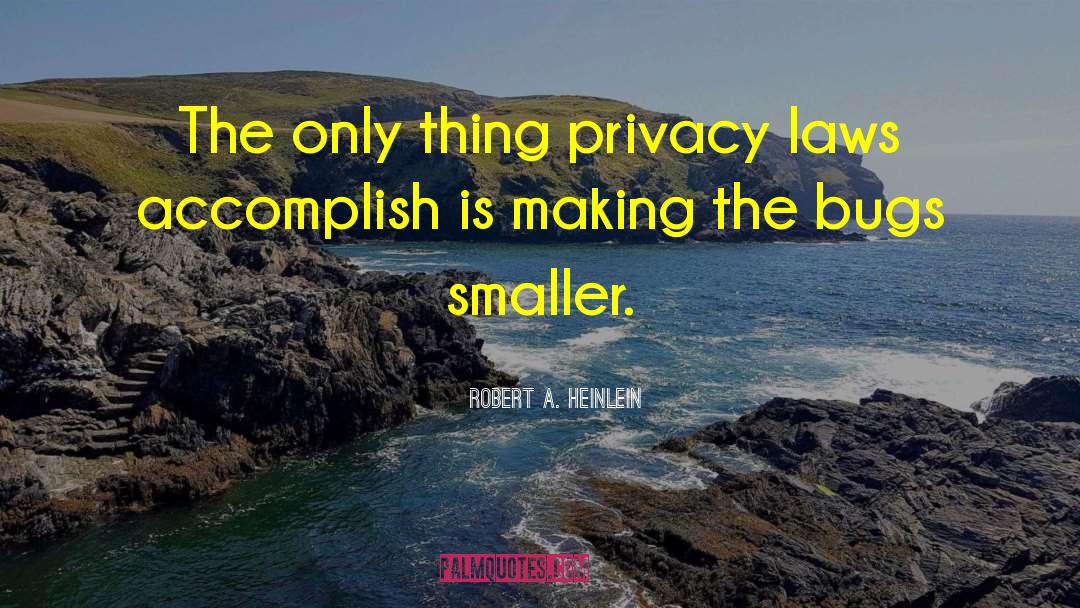 The Privacy Law quotes by Robert A. Heinlein