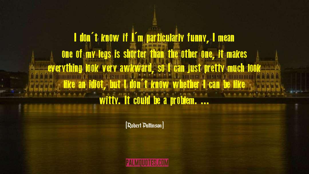 The Problem Of Identity quotes by Robert Pattinson