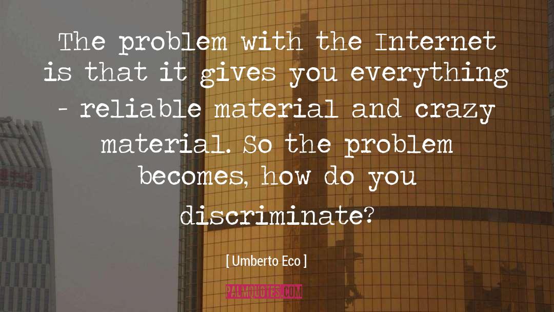 The Problem With Internet quotes by Umberto Eco