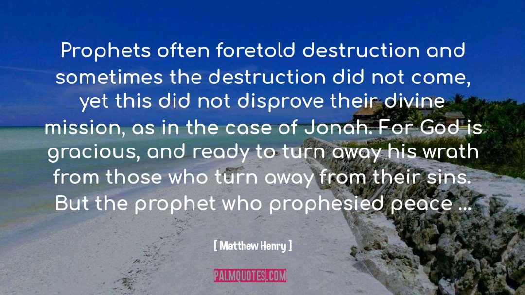 The Prophet Of Life quotes by Matthew Henry