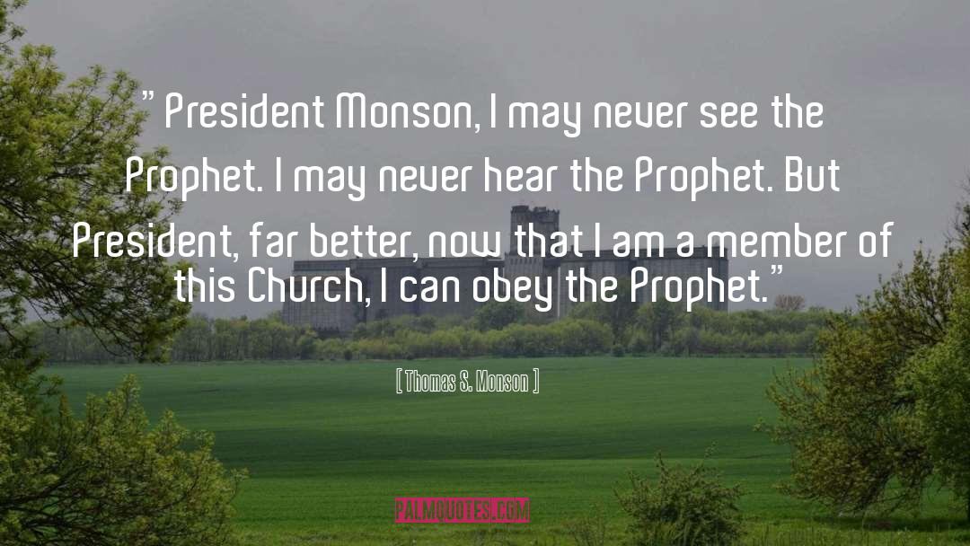 The Prophet quotes by Thomas S. Monson