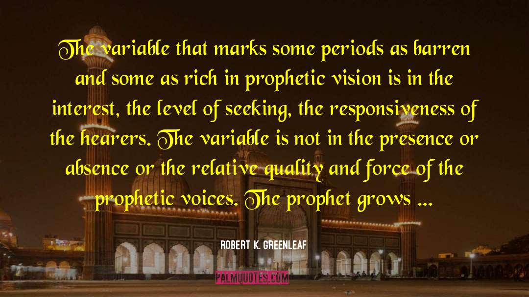 The Prophet quotes by Robert K. Greenleaf