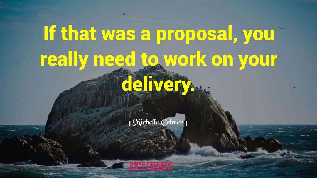 The Proposal quotes by Michelle Celmer