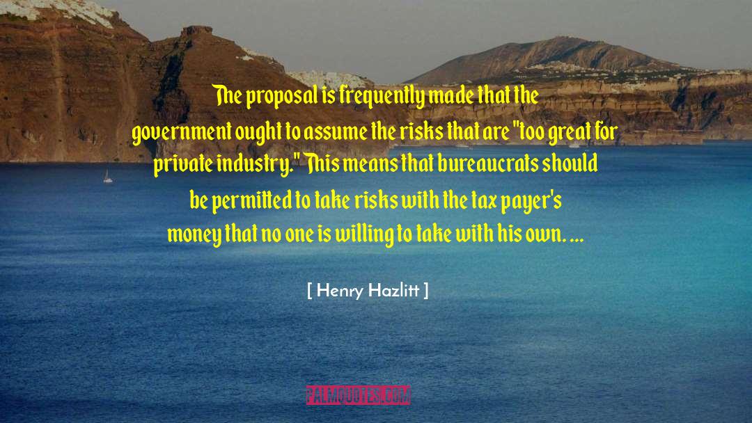 The Proposal quotes by Henry Hazlitt
