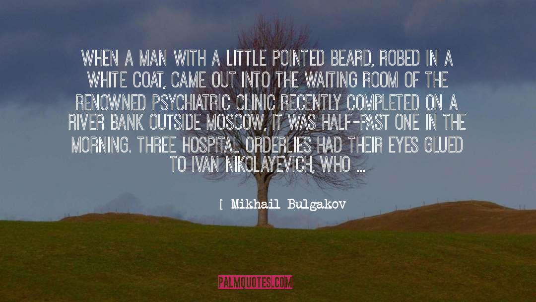 The Psychiatric Regime quotes by Mikhail Bulgakov
