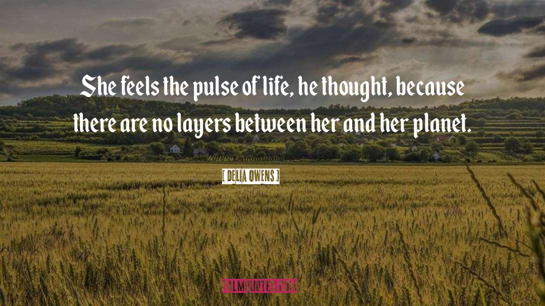 The Pulse Of Wisdom quotes by Delia Owens
