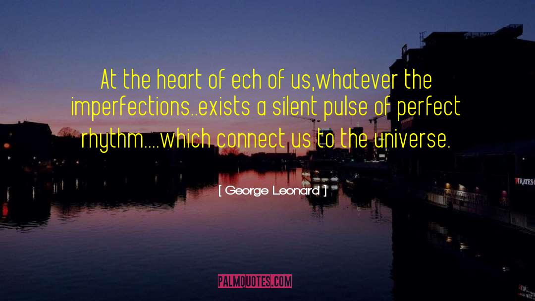 The Pulse Of Wisdom quotes by George Leonard