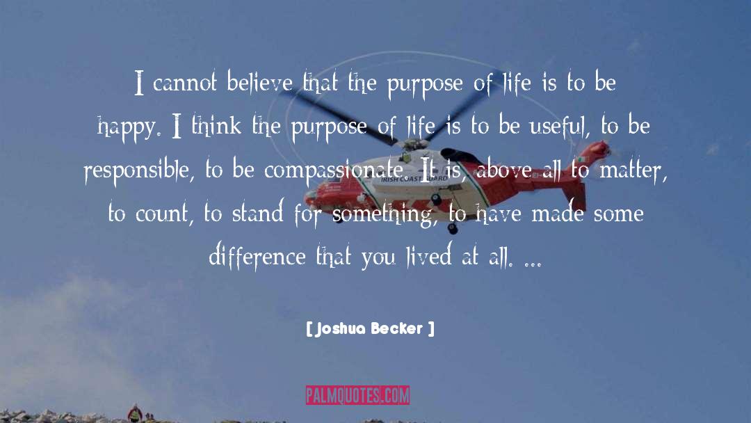 The Purpose Of Life quotes by Joshua Becker