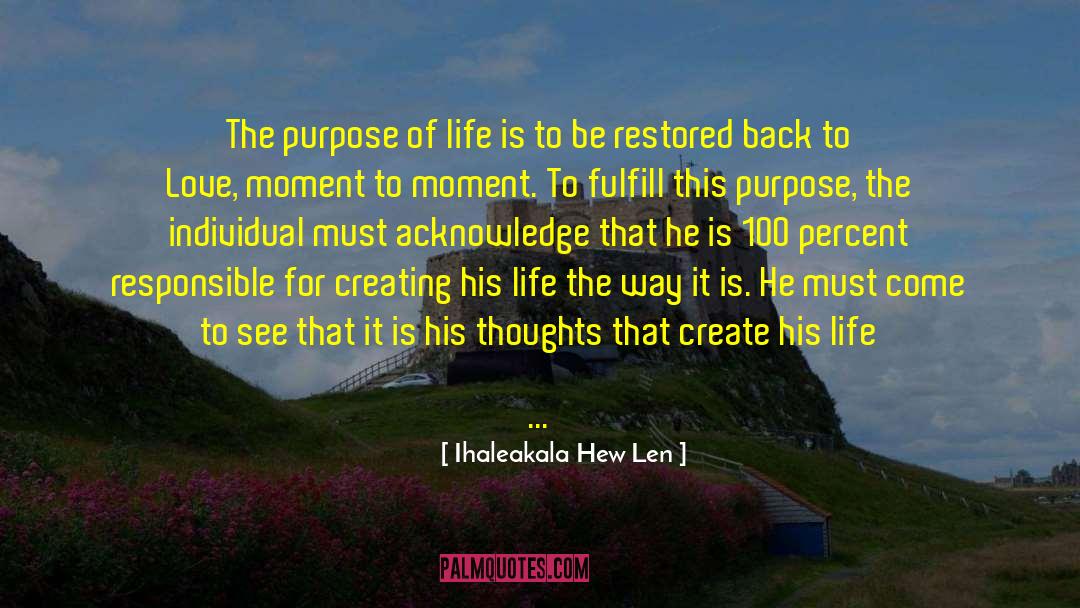 The Purpose Of Life quotes by Ihaleakala Hew Len
