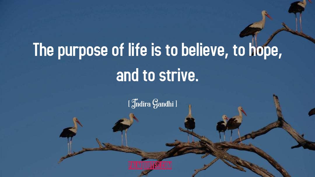 The Purpose Of Life quotes by Indira Gandhi