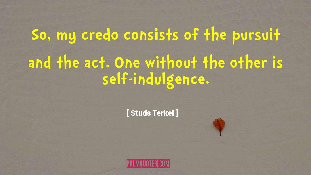 The Pursuit Of God quotes by Studs Terkel