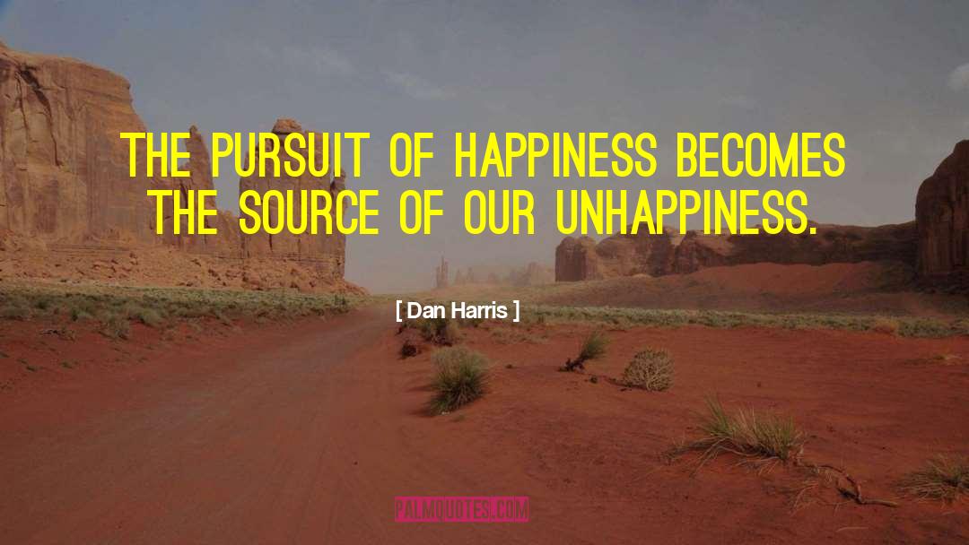 The Pursuit Of Happiness quotes by Dan Harris