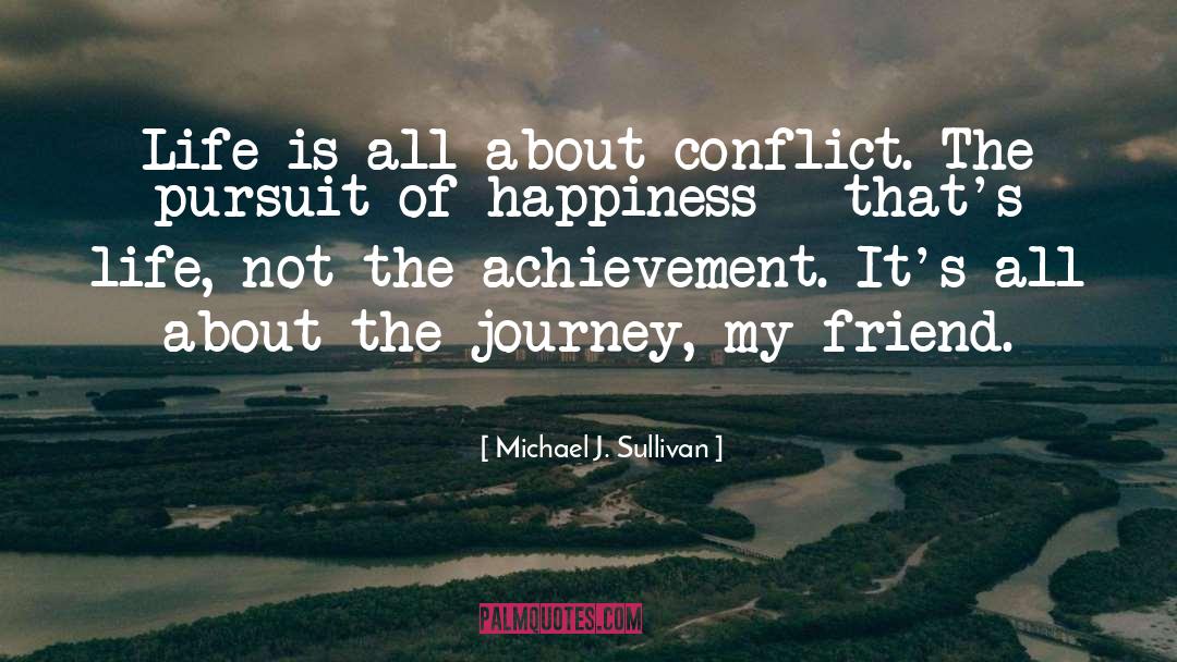 The Pursuit Of Happiness quotes by Michael J. Sullivan