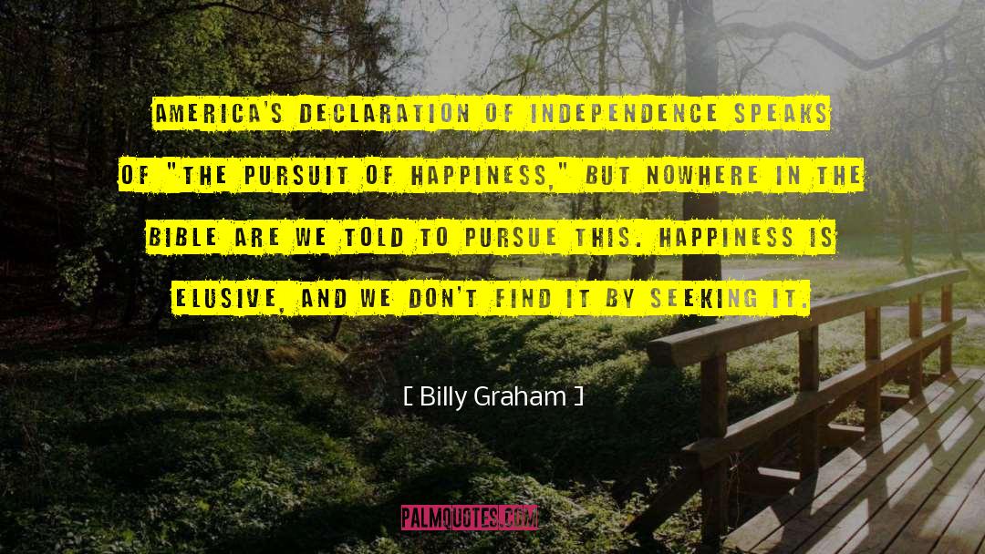 The Pursuit Of Happiness quotes by Billy Graham