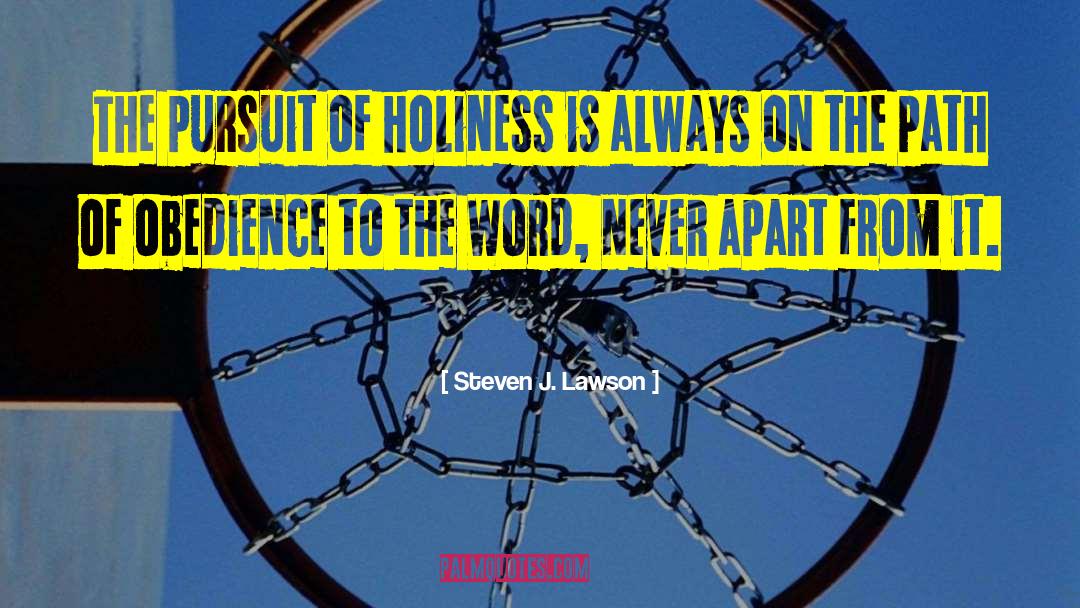 The Pursuit Of Holiness quotes by Steven J. Lawson