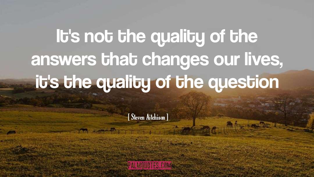 The Question quotes by Steven Aitchison