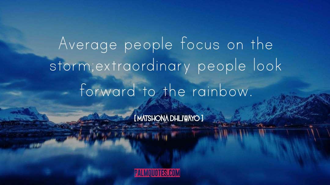 The Rainbow quotes by Matshona Dhliwayo