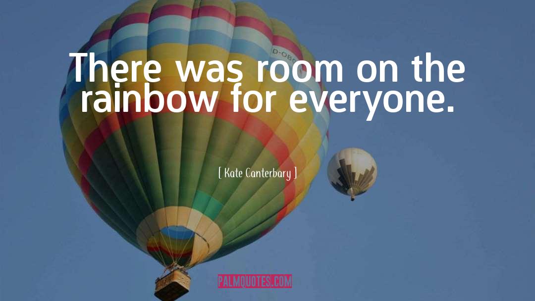 The Rainbow quotes by Kate Canterbary