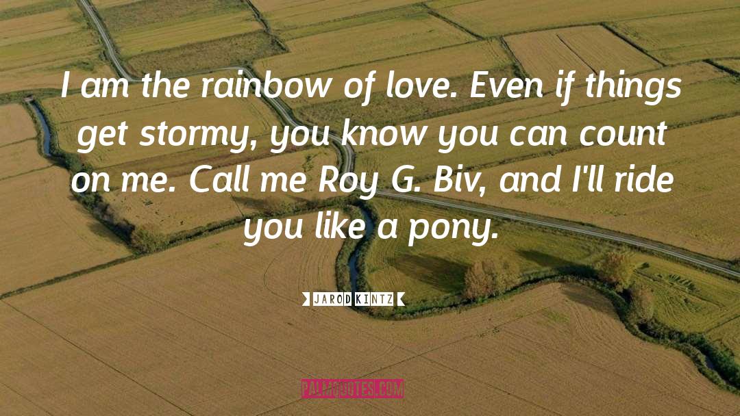 The Rainbow quotes by Jarod Kintz