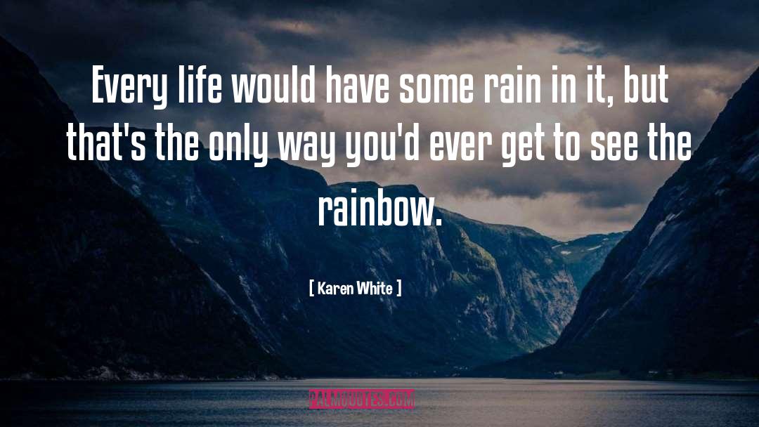 The Rainbow quotes by Karen White