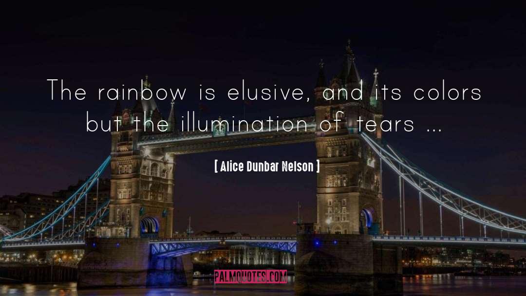 The Rainbow quotes by Alice Dunbar Nelson