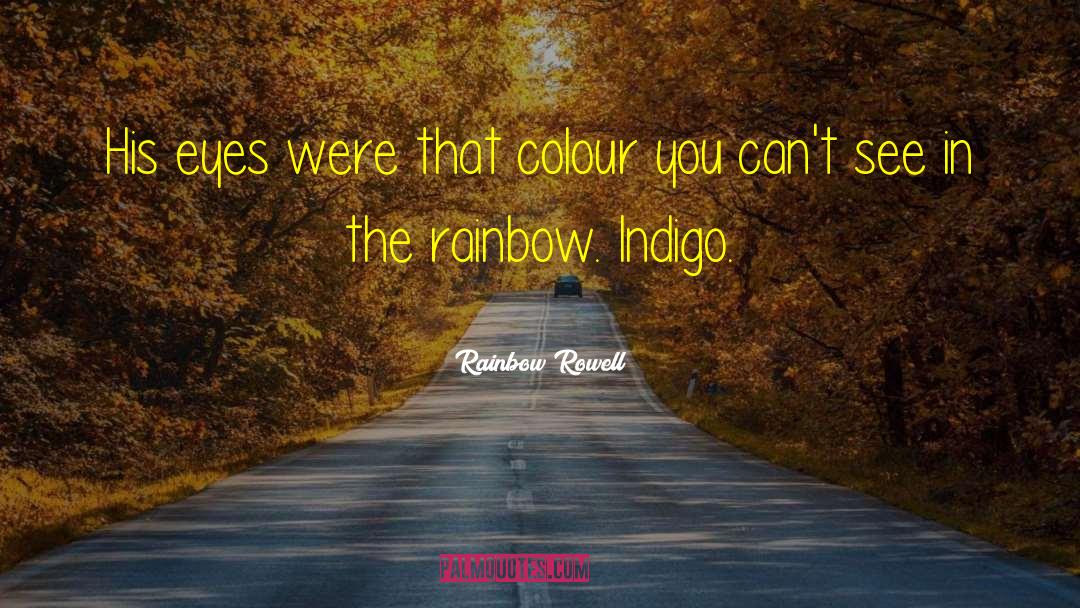 The Rainbow quotes by Rainbow Rowell