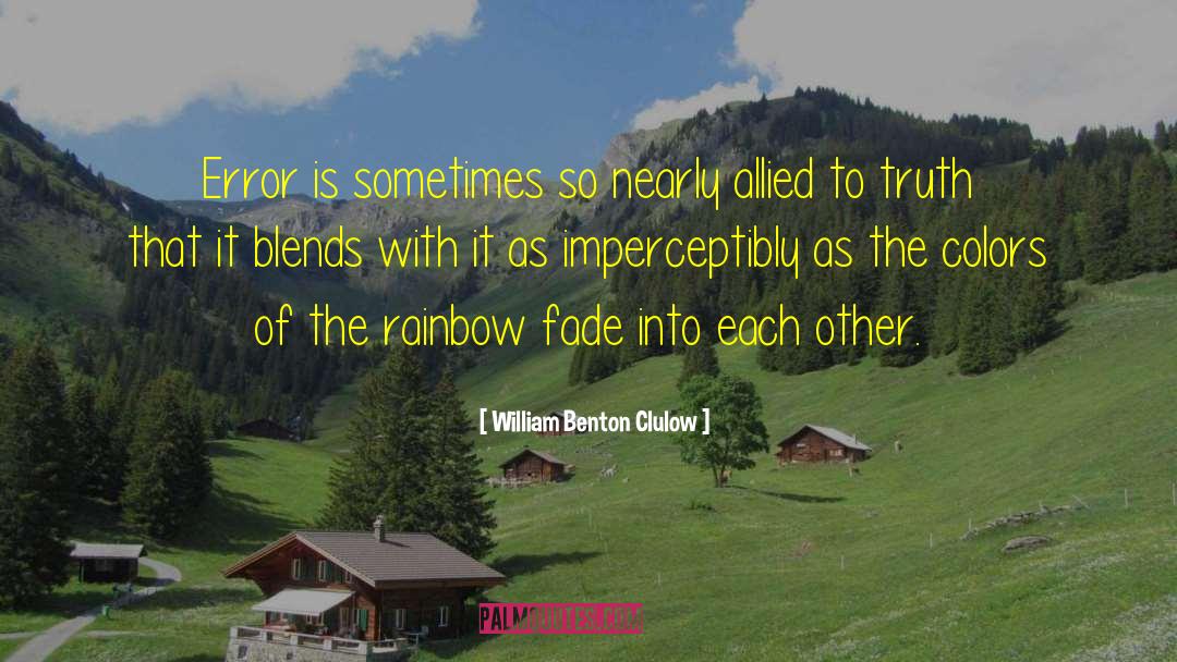 The Rainbow quotes by William Benton Clulow