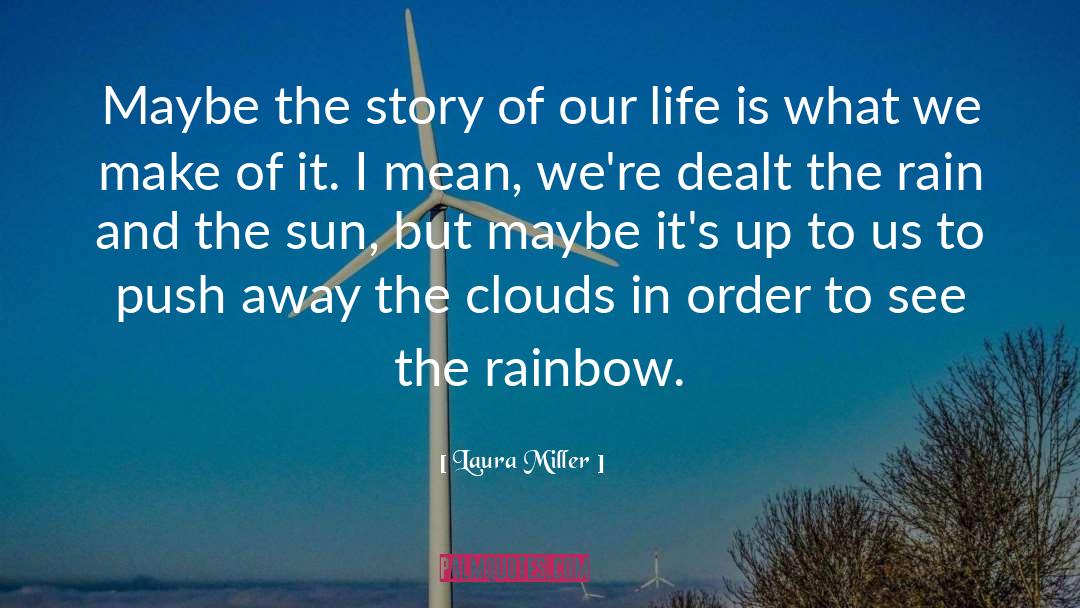 The Rainbow quotes by Laura Miller