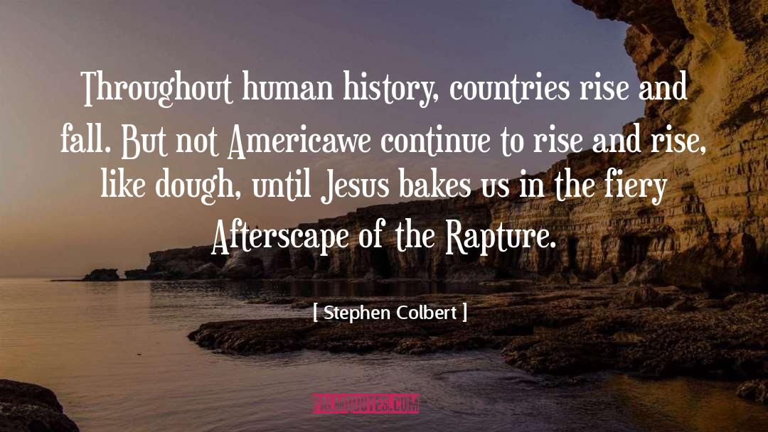 The Rapture quotes by Stephen Colbert