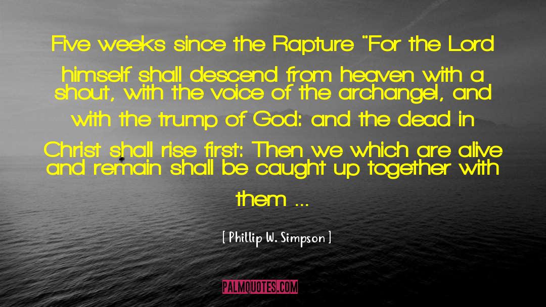 The Rapture quotes by Phillip W. Simpson