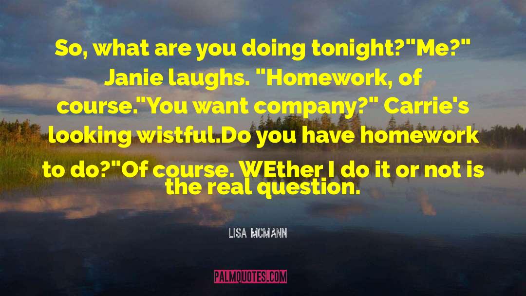 The Real Question Is quotes by Lisa McMann