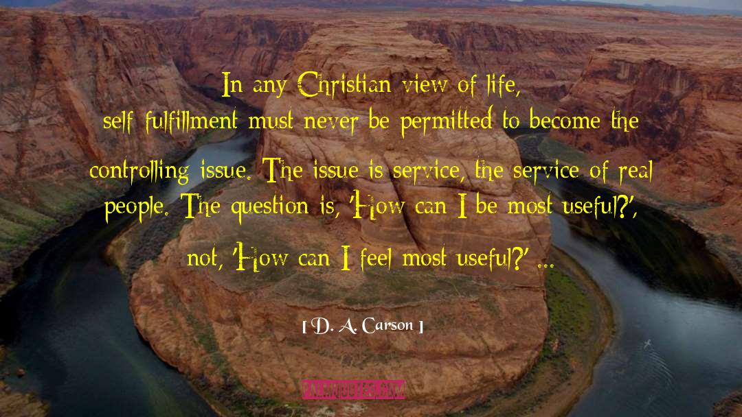 The Real Question Is quotes by D. A. Carson