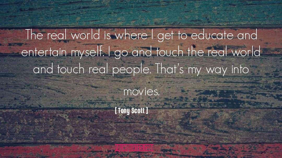 The Real World quotes by Tony Scott
