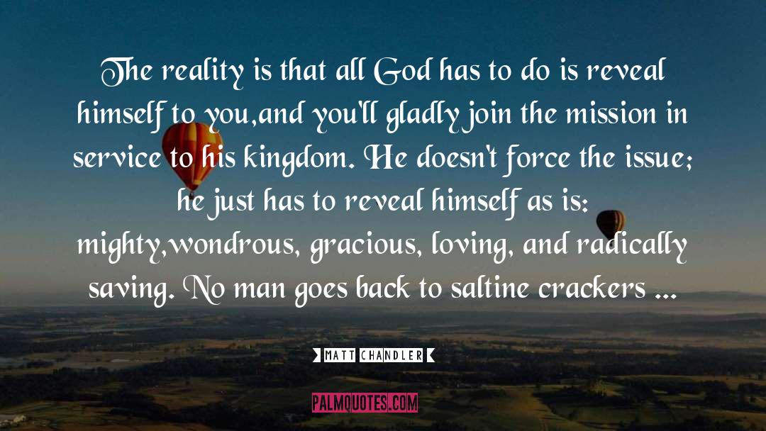 The Reality Of God quotes by Matt Chandler