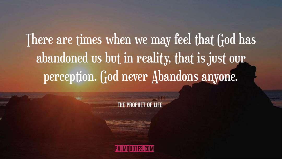 The Reality Of God quotes by The Prophet Of Life