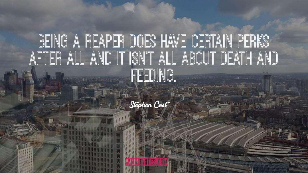 The Reaper quotes by Stephen Cost